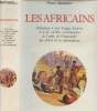 Les africains - Initiation à une longue civilisation, de l'aube de l'humanité au début de la colonisation. Alexandre Pierre