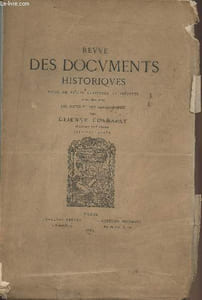 Revue des documents historiques suite de pièces curieuses et inédites publiées avec des notes et des commentaires par Etienne Charavay.