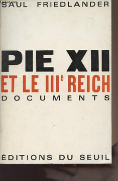 Pie XII et le IIIe Reich - Documents. Friedlander Saul