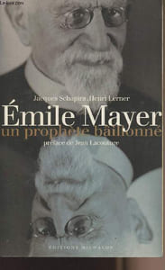 Emile Mayer - Un prophète bâillonné