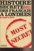 Histoire secrète des français à Londres de 1940 à 1944. Gillois André