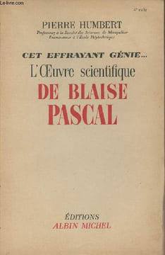 Cet effrayant génie... L'oeuvre scientifique de Blaise Pascal. Humbert Pierre