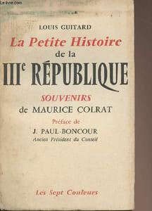 La petite histoire de la IIIe République - Souvenirs de Maurice Colrat