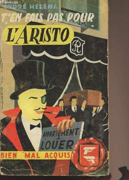 "T'en fais pas pour l'aristo - collection ""Bien mal acquis"" n°3". Héléna André