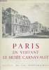 Paris en visitant le Musée Carnavalet - recueil de 100 photographies. Wilhelm Jacques/ Bulloz