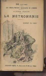 "La métromanie - L'esprit de Piron - ""Les chefs-d'oeuvre classiques de l'amour"""