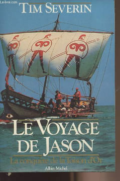 Le voyage de Jason - La conquête de la Toison d'or. Severin Tim