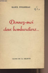 Donnez-moi deux bombardiers...