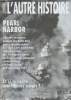 L'autre histoire - Revue d'histoire n°18 IIIe année - Pearl Harbor - L'entrée en guerre ouverte des Etats-Unis contre les puissances de l'Axe a été ...