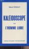 Kaléidiscope de l'homme libre. Renoulet Marcel