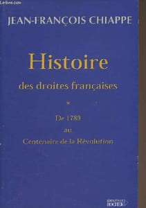 Histoire des droites françaises - De 1789 au Centenaire de la Révolution