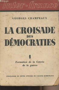 La croisade des démocraties - 1 Formation de la Coterie de la guerre