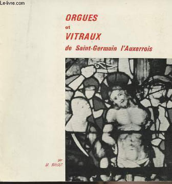 Orgues et vitraux de Saint-Germain l'Auxerrois. Baurit M.