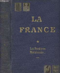 La France Histoire et géographie économique - tome 1 : Les frontières méridionales