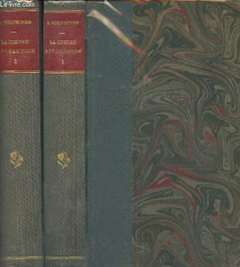 "La contre-révolution - Tome 1 et 2 - Première période 1789-1791 : Le comte d'Artois à Turin, Les premières tentatives dans le Languedoc, La ""Conspiration de Lyon"" - A la veille de l'explosion - Le roi menace d'un désaveu.."