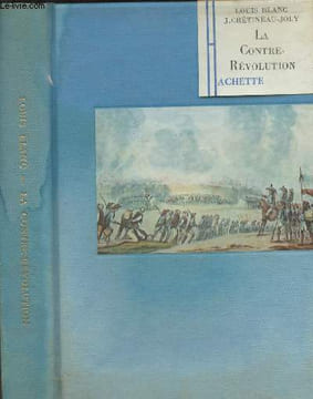 La contre-révolution - Partisans, vendéens, chouans, émigrés 1794-1800. Blanc Louis/Crétineau-Joly Jacques