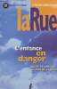 La Rue, le magazine contre l'exclusion n°3 - L'enfance en danger, Les 8-14 ans en mal de repères - Responsabiliser les enfants, intéresser les ...