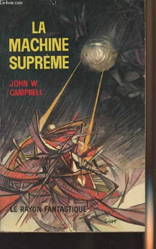 "La machine suprême - collection ""Le rayon fantastique"" n°110". Campbell John W.