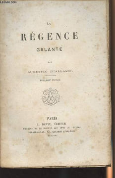 La régence galante - 2e édition. Challamel Augustin