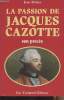 La passion de Jacques Cazotte - Son procès - Avec l'interrogatoire par Fouquier-Tinville. Richer Jean