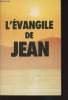 "L'Evangile de Jean - Tiré du Nouveau Testament paraphrasé intitulé ""Le Livre""". Non renseigné