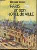 "Paris en son Hôtel de ville - collection ""Histoire et terroirs""". Morice Bernard