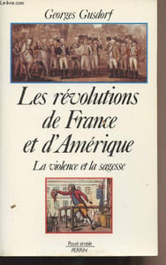 "Les révolutions de France et d'Amérique - La violence et la sagesse - ""Passé simple"""