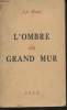 L'ombre du grand mur. Malet L&eacute;o