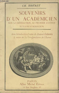 Souvenirs d'un académicien sur la révolution, le premier empire et la restauration - Avec introduction et notes du Docteur Cabanès et suivis de la correspondance de l'auteur