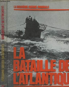 La Bataille de l'Atlantique - La deuxième guerre mondiale