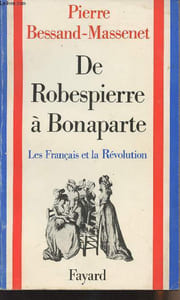 De Robespierre à Bonaparte - Les français et la Révolution