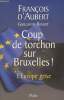 Coup de torchon sur Bruxelles ! - L'Europe grise. D'Aubert François/Ressort Guillaume