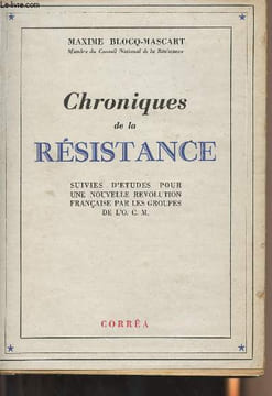 Chroniques de la Résistance - Suivies d'études pour une nouvelle révolution française par les groupes de l'O.C.M.. Blocq-Mascart Maxime