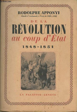 "De la révolution au coup d'état 1848-1851 - collection ""Témoignages"" n°7". Apponyi Rodolphe