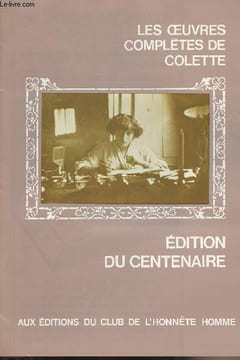 Catalogue - Les oeuvres complètes de Colette - Editions du centenaire - Aux éditions du club de l'honnête homme. Collectif