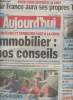 Aujourd'hui en France n °2466 - lundi 8 sept. 2008 - Acheteurs et vendeurs face à face, immobilier : nos conseils - La dernière chance de Domenech - ...