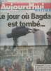 Aujourd'hui en France n °567 jeudi 10 avril 2003 - Le jour où Bagdad est tombé... 6 pages spéciales - Des vivats pour les GI - Drame et liesse à ...