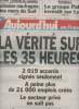 Aujourd'hui en France n °16935 - mardi 16 fév. 99 - La vérité sur les 35h , 2019 accords signés seulement, à peine + de 21 000 emplois créés, le ...