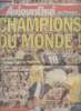 Aujourd'hui en France n °16748 lundi 13 juil. 98 - Champions du monde ! 24 pages spéciales, l'album souvenirs - Un match de rêve pour la légende - ...