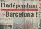 Le Journal Indépendant, grand quotidien républicain d'information du Midi - Catalan - sam. 25 juil. 92 n°178 - Barcelona ! Football: victoire ...