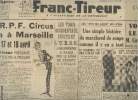 Franc-Tireur, à l'avant-garde de la république, Edition de 5hn°1150 8e année sam. 10 avril 48 - Le R.P.F. sera à Marseille les 16,17 et 18 avril - ...