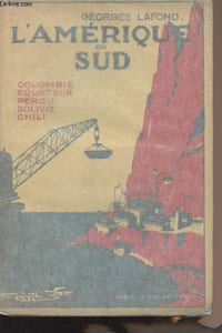 "L'Amérique du Sud - Colombie Equateur Pérou Bolivie Chili - ""Les pays modernes"""