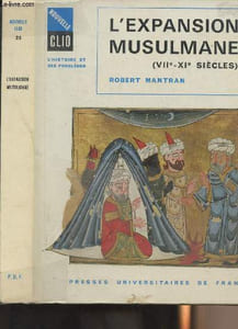 "L'expansion Musulmane (VIIe-XIe siècles) - ""Nouvelle Clio, l'histoire et ses problèmes"" n°20"