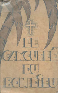 Le camouflé du Bon Dieu - Comment se fondent les missions en pays schismatiques - avec lettre préface de Sa Grandeur Monseigneur de la Villerabel, archevêque de Rouen