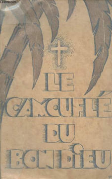 Le camouflé du Bon Dieu - Comment se fondent les missions en pays schismatiques - avec lettre préface de Sa Grandeur Monseigneur de la Villerabel, ...