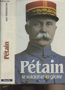 Pétain le soldat et la gloire