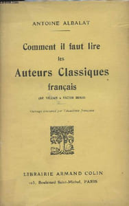 Comment il faut lire les auteurs classiques français (De Villon à Victor Hugo)