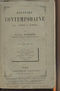 Histoire contemporaine de 1789 à 1875 - Révolution, consulat et empire, restauration, monarchie de juillet, second empire, république