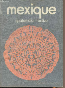 Mexique - Guatemala - Belize. Collectif