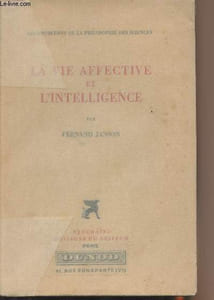 "La vie affective et l'intelligence - ""Les problèmes de la philosophie des sciences"""